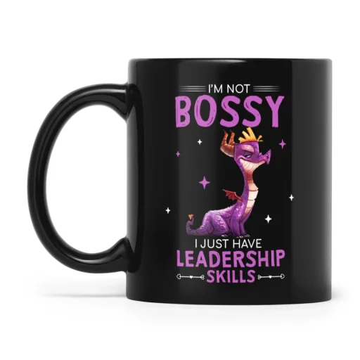 Dragon I'm Not Bossy I Just Have Leadership Skills