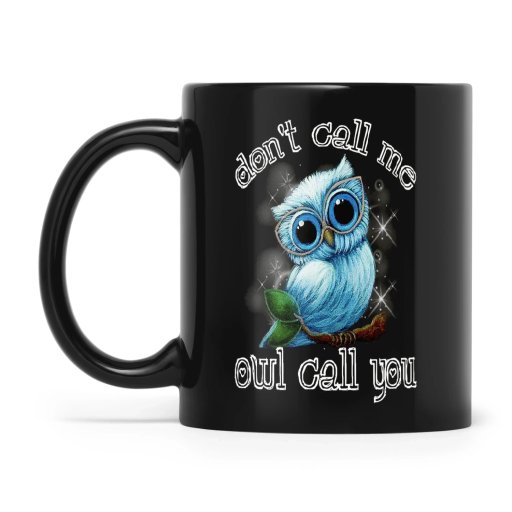 Don't Call Me Owl Call You